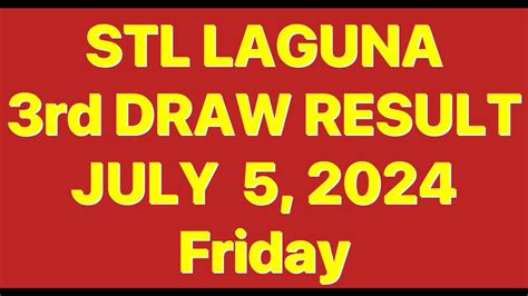 STL LAGUNA RESULT TODAY 3rd DRAW RESULT JULY 5, .